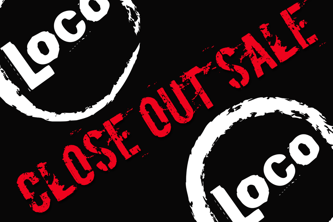 Loco Close Out Sale